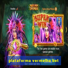 plataforma vermelha bet